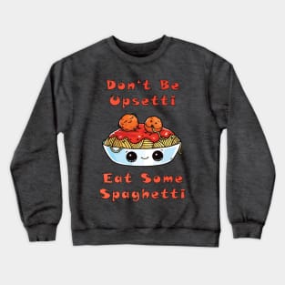 Upsetti Spaghetti Crewneck Sweatshirt